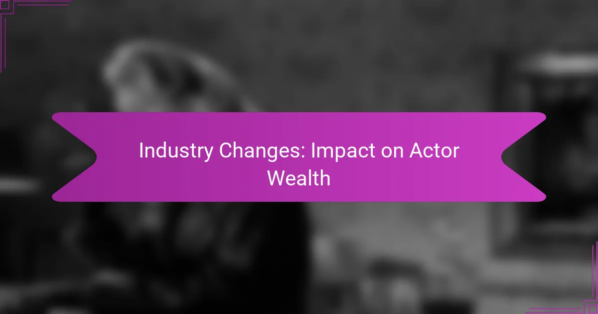 Industry Changes: Impact on Actor Wealth