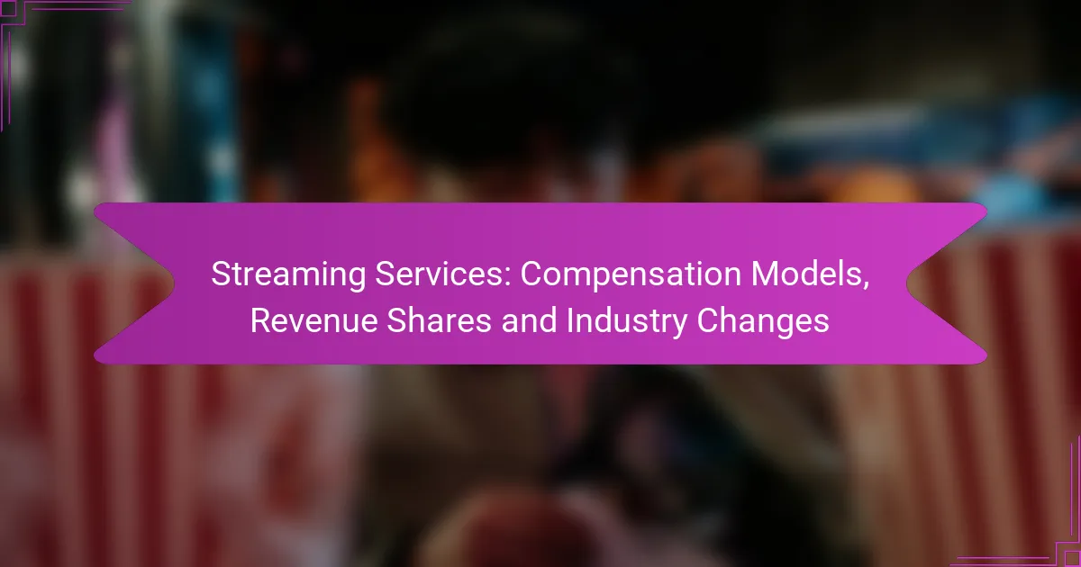 Streaming Services: Compensation Models, Revenue Shares and Industry Changes