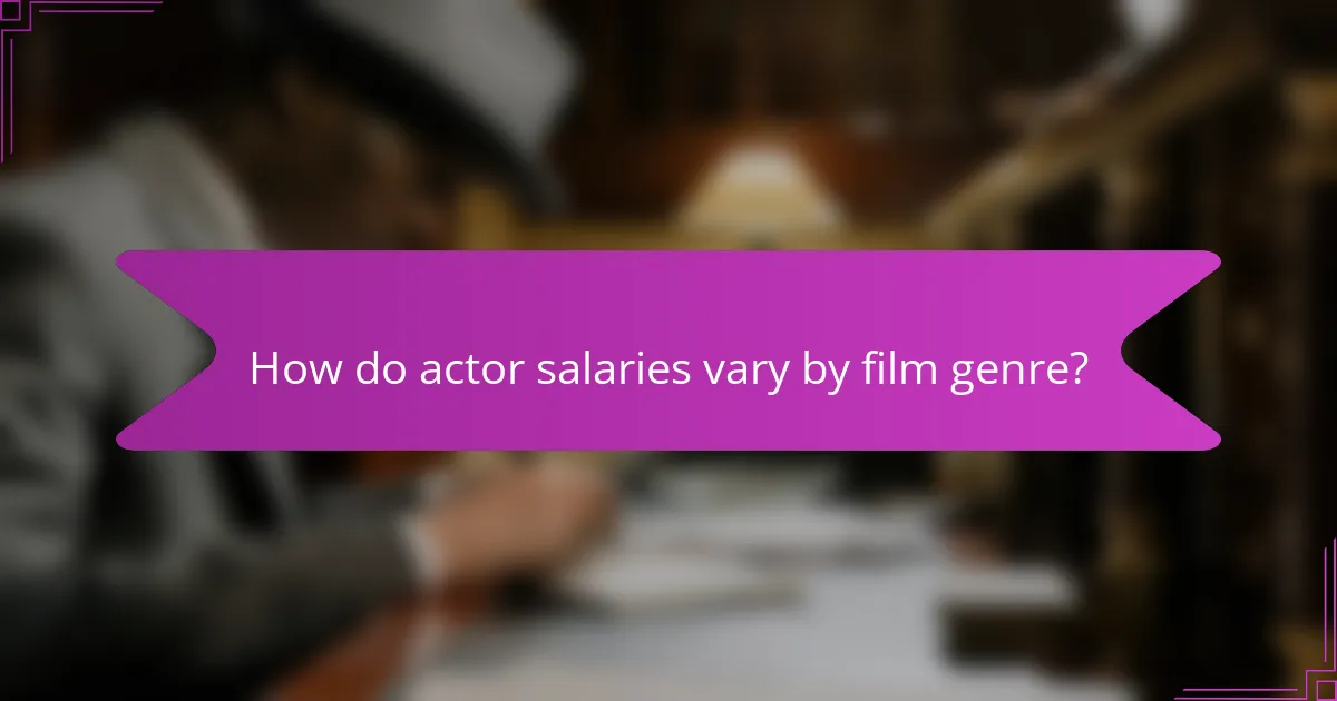 How do actor salaries vary by film genre?