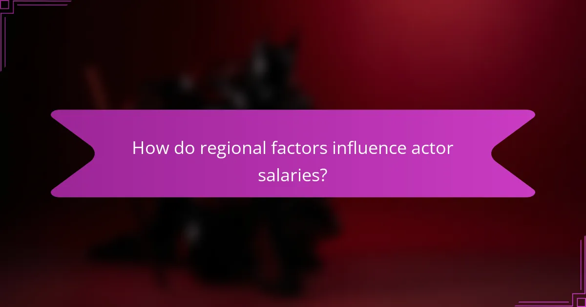 How do regional factors influence actor salaries?