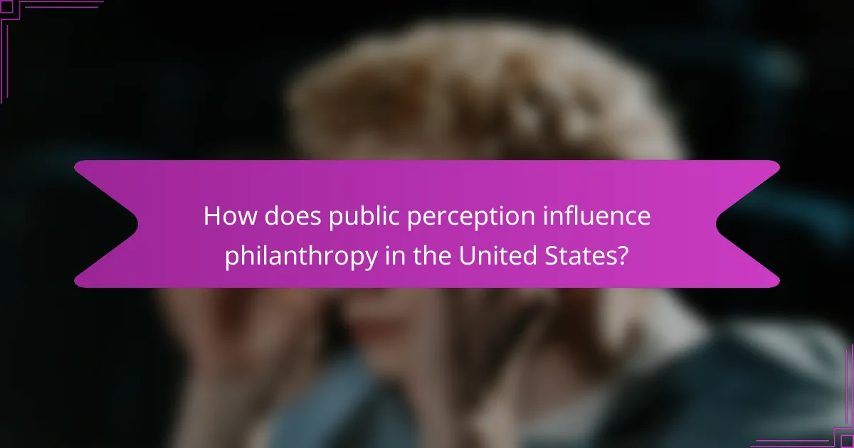 How does public perception influence philanthropy in the United States?