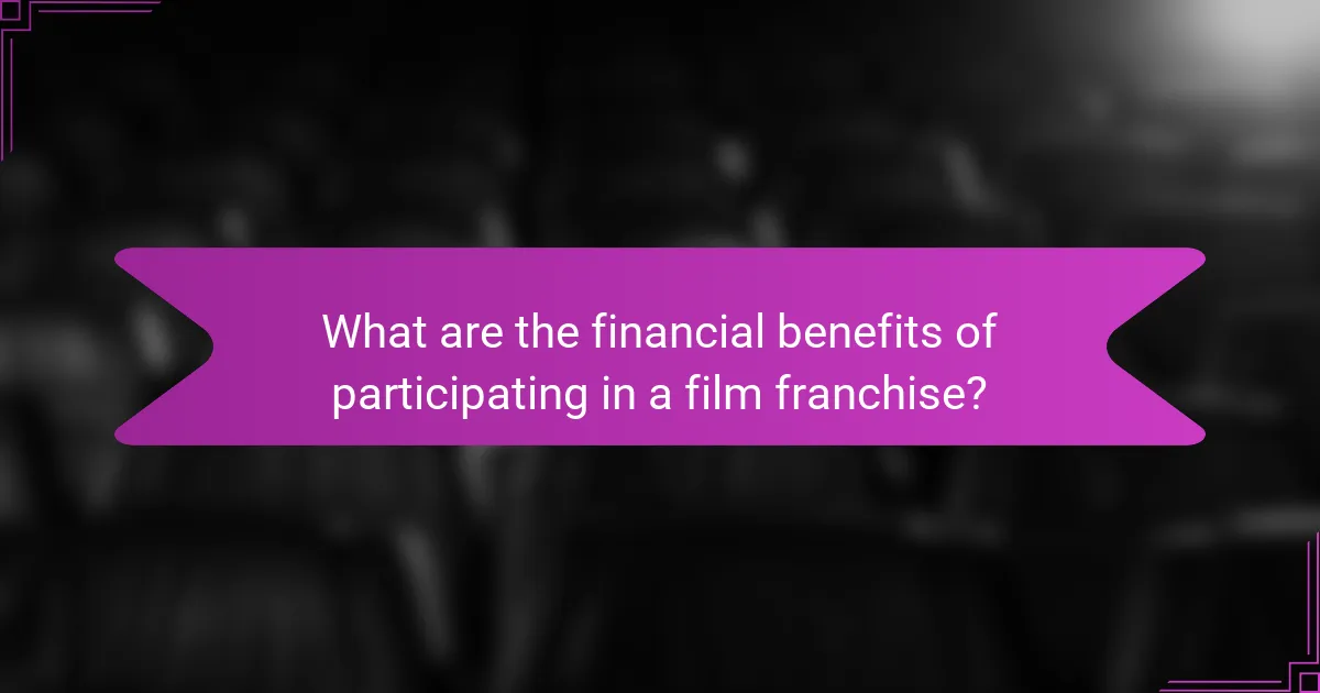 What are the financial benefits of participating in a film franchise?