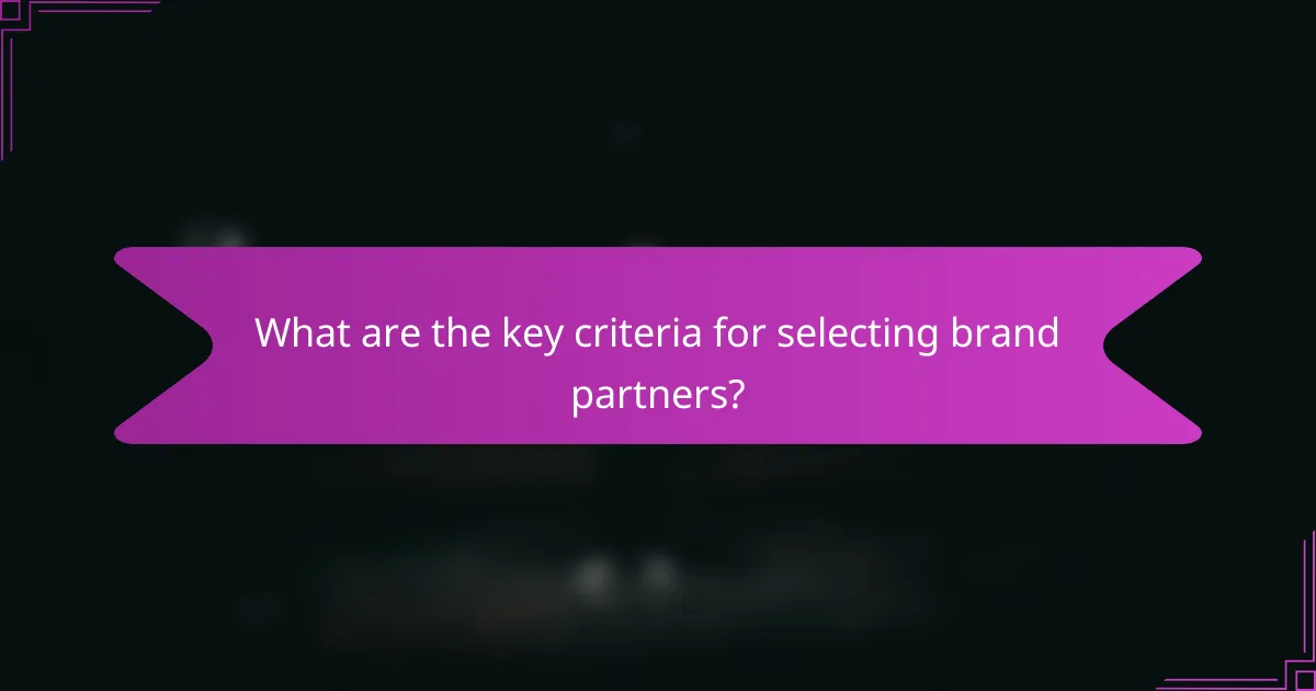 What are the key criteria for selecting brand partners?