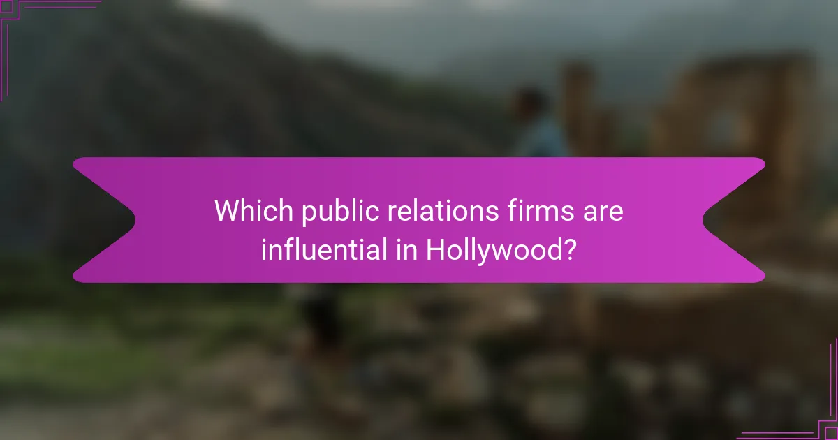 Which public relations firms are influential in Hollywood?